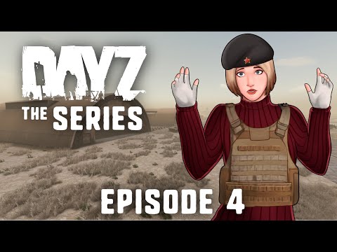 LOST IN TAKISTAN - DayZ Series - Episode 4