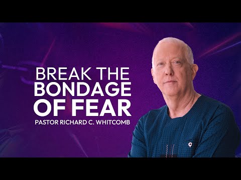 BREAK THE BONDAGE OF FEAR | Pastor Whitcomb