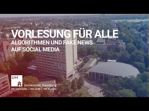 Vorlesung für alle - Algorithmen und Fake News auf Social Media