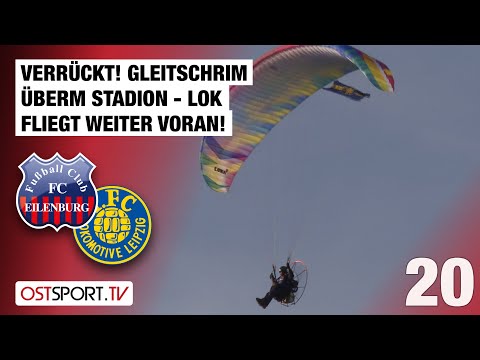 VERRÜCKT! Gleitschirm über Stadion - Lok fliegt weiter voran: Eilenburg - LOK | Regionalliga Nordost