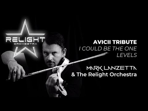 AVICII TRIBUTE  - I COULD BE THE ONE - LEVELS (Mark Lanzetta & The Relight Orchestra)