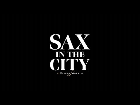 Sax In The City by Oliver Martin - Teaser