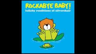 Anthem for the Year 2000 - Lullaby Renditions of Silverchair - Rockabye Baby!