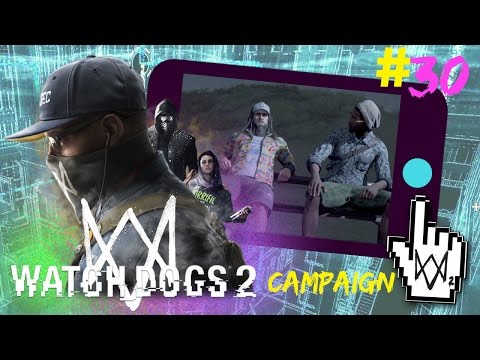 Watch Dogs 2 - Get Cray With Ray Hack Teh World - Walkthrough Part 30 Gameplay Campaign Mission 30
