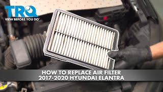 How to Replace Air Filter 2017-2020 Hyundai Elantra