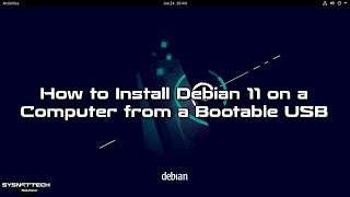 How to Install Debian 11 on a Computer from a Bootable USB | SYSNETTECH Solutions