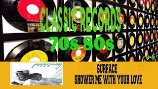 SURFACE - SHOWER ME WITH YOUR LOVE