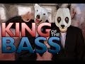 King of the Bass by UnBearable
