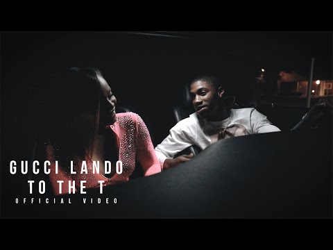 Gucci Lando - To The T (Official Video)