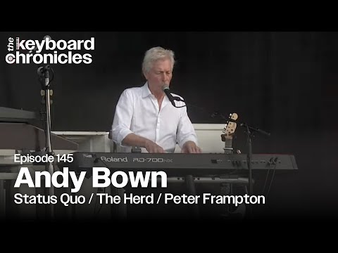 Andy Bown Interview | Status Quo | The Herd | Solo Artist - Keyboard Chronicles Episode 145