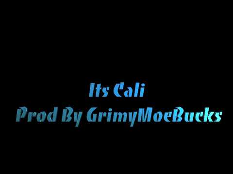 "Its Cali" Prod By GrimyMoeBucks