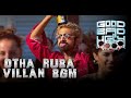 GoodBadUgly Otha Ruba Tharen Bgm Download Link Arjun Das Villian BGM Ajith Bgm
