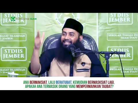 Ana Bermaksiat Lalu Taubat, Kemudian Bermaksiat Lagi, Apakah Termasuk Mempermainkan Taubat?