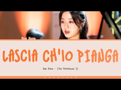 Bae Rona - Lascia Ch'io Pianga (Lyrics) The Penthouse 3