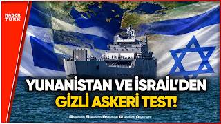 Yunanistan ve İsrail’den Lavrio’da Gizli Askeri Test