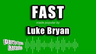 Luke Bryan - Fast (Karaoke Version)