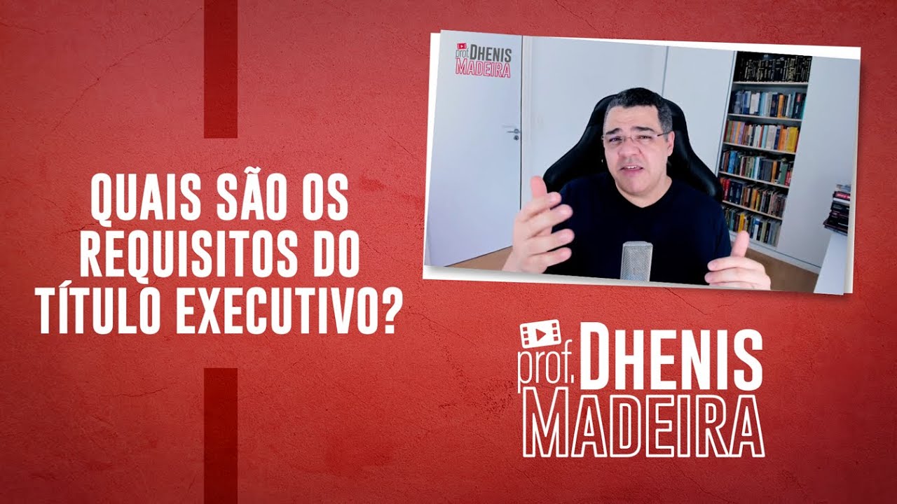 PROCESSO CIVIL: QUAIS SÃO OS REQUISITOS DO TÍTULO EXECUTIVO?