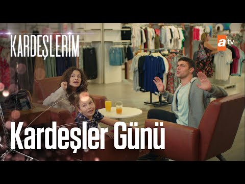 Kardeşler günü(❁´◡`❁)  - Kardeşlerim 20. Bölüm