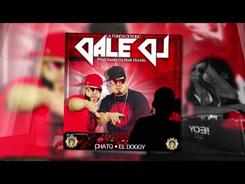 Dale DJ Chato El de la Letra Ft  El Doggy Prod  Keniel La Fundacion Inc