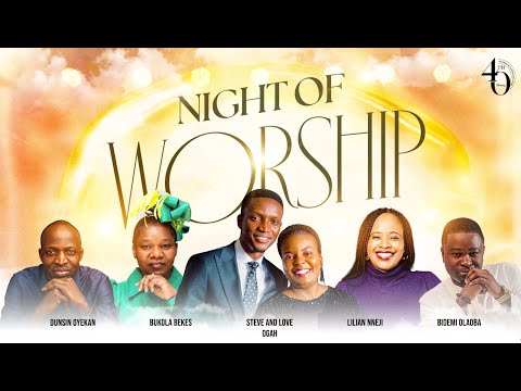 NIGHT OF WORSHIP || 40YEARS BIRTHDAY CELEBRATION || PASTOR STEVE OGAH
