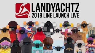 Landyachtz 2018 Live Stream Line Up Longboard Launch Party!