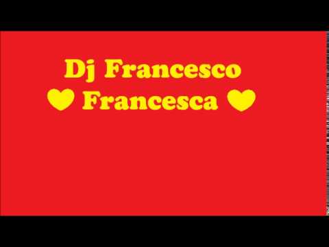DJ Francesco - Francesca