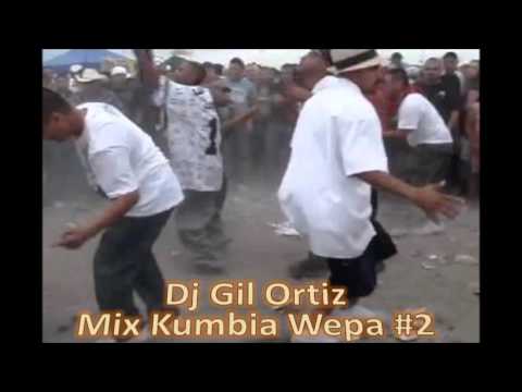 Mix Cumbias Editadas Dos pacitos #2  Wepa - Dj Gil Ortiz, wepa wepa
