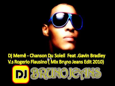 Dj Memê - Chanson Du Soleil  Feat .Gavin Bradley V.s Rogerio