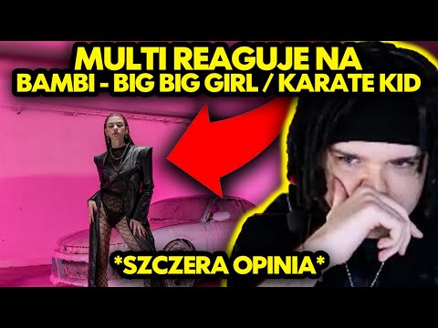 MULTI reaguje na BAMBI - BIG BIG GIRL / KARATE KID *BAMBI MNIE ZDISSOWAŁA?*