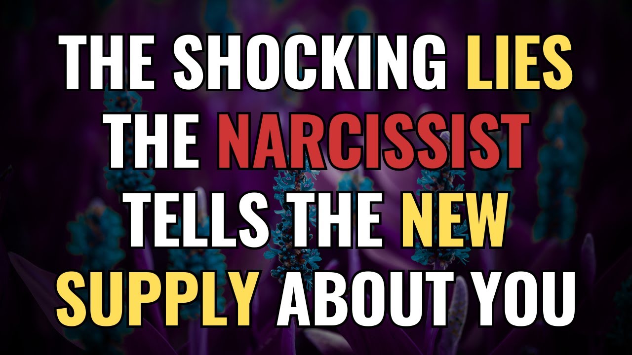 The Shocking Lies the Narcissist Tells the New Supply About You | NPD | Narcissism