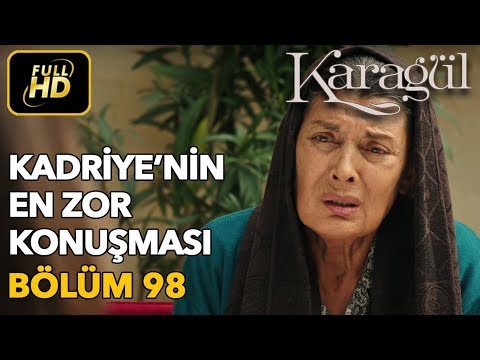 Karagül 98. Bölüm (Full HD Tek Parça)Kadriye'nin En Zor Konuşması
