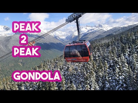 Peak 2 Peak Gondola and Blackcomb Gondola - Whistler, BC