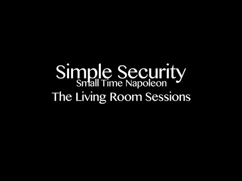 Simple Security - Small Time Napoleon - Living Room Sessions (3 of 6)