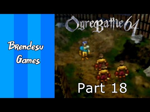 Ogre Battle 64 | Part 18 | Meeting Vad