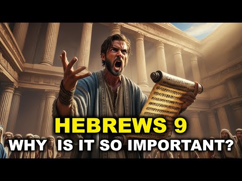 Why Hebrews Chapter 9 Is the MOST Important Message for Christians Today (Don't Miss This!)