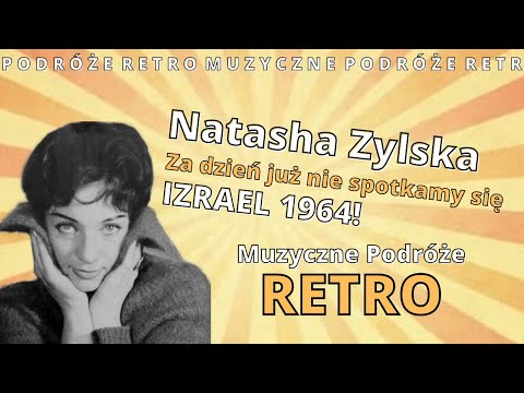 Natasha Zylska (Natasza Zylska)- Za dzień już nie spotkamy się (Izrael 1964)