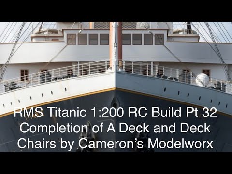 RMS Titanic Trumpeter 1:200 RC Build Part 32  A Deck Completion, lights, and Deck Chairs
