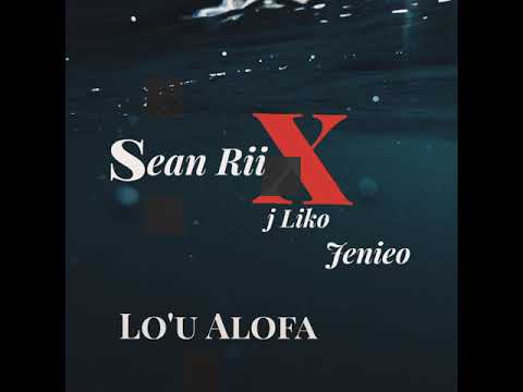 Sean Rii - Lo'u Alofa ft. J - Liko & Jenieo (Reggae mix)