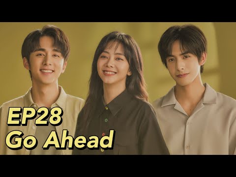 [ENG SUB] Go Ahead EP28 | Starring: Tan Songyun, Song Weilong, Zhang Xincheng| Romantic Comedy Drama
