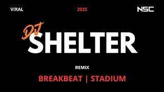 Download lagu DJ SHELTER REMIX BREAKBEAT STADIUM 2025 NOSTALGIA | DJ VIRAL 2025 | DUGEM FULL BASS FULL MELODY mp3