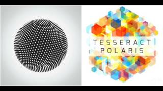 Tesseract - Altered State + Polaris