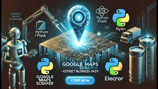🚀 Google Maps Scraper with Electron & Flask | Extract Business Data Fast! 🗺️