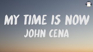 My Time Is Now (Lyrics) - John Cena Theme song