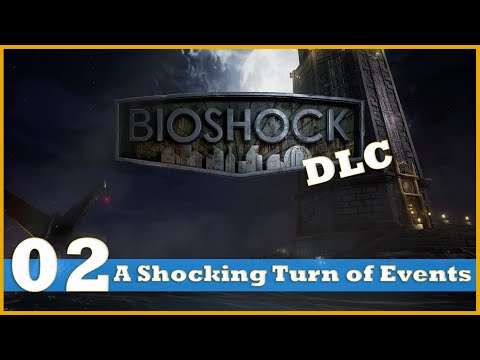 Let's 100% Bioshock! (DLC) - Part 2 - A Shocking Turn of Events