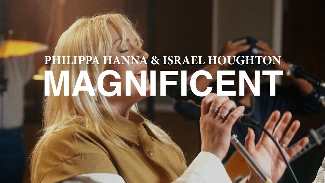 Magnificent – Philippa Hanna & Israel Houghton (Official Live Video - Extended Edition)