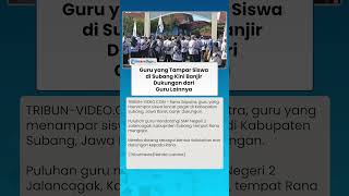 NASIB Guru yang Tampar Siswa di Subang, Kini Banjir Dukungan dari Guru Lainnya