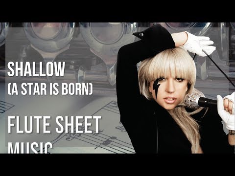 Flute Sheet Music: How to play Shallow (A Star is Born) by Lady Gaga & Bradley Cooper