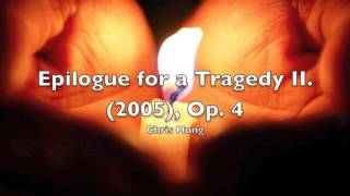 Epilogue for a Tragedy, Second movement (2005), Op.4