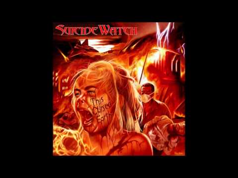 SUICIDE WATCH - 'THIS CURSED EARTH' 2013