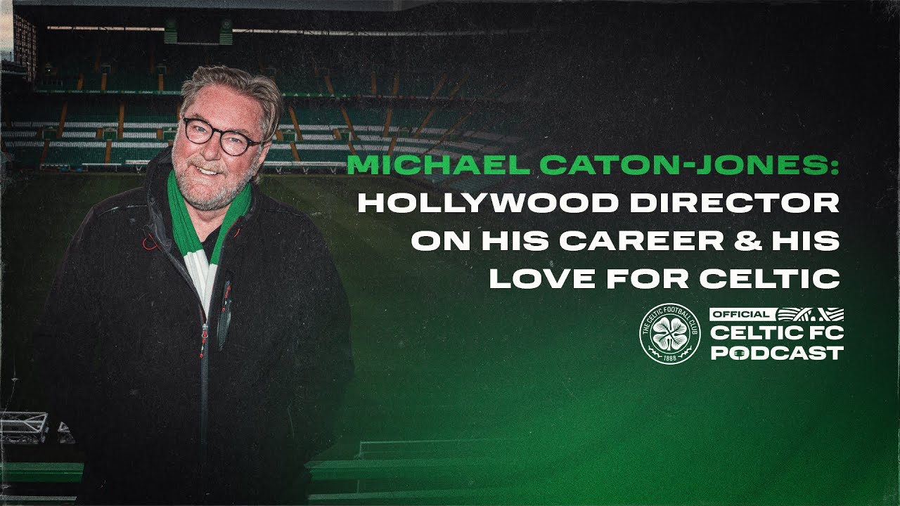 Official Celtic FC Podcast | Michael Caton-Jones: His career and love for Celtic